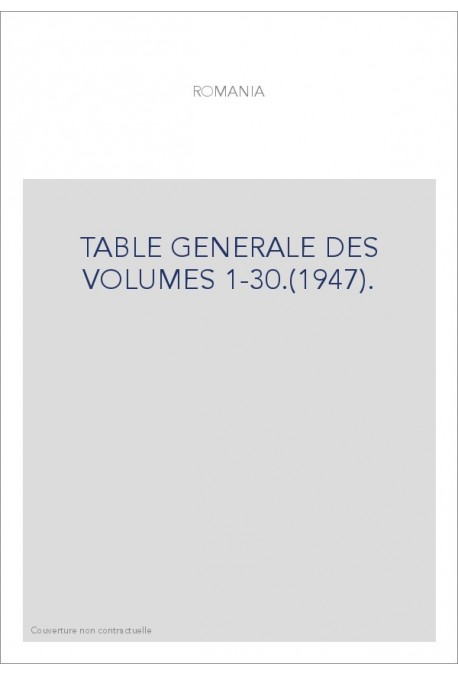 TABLE GENERALE DES VOLUMES 1-30.(1947).