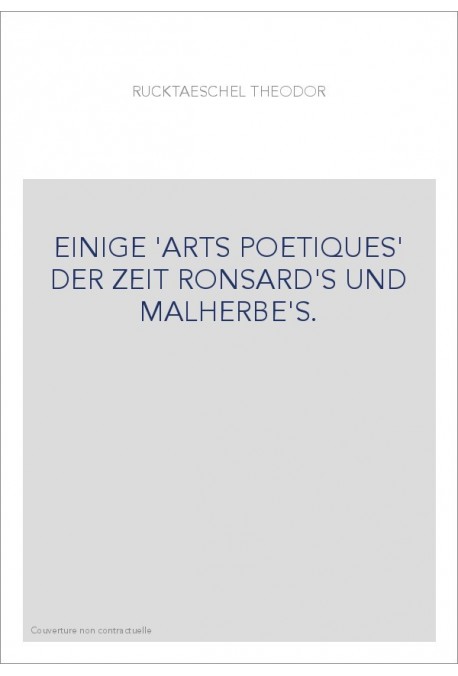 EINIGE 'ARTS POETIQUES' DER ZEIT RONSARD'S UND MALHERBE'S.