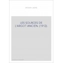 LES SOURCES DE L'ARGOT ANCIEN. (1912).