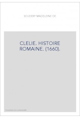 CLELIE. HISTOIRE ROMAINE. (1660).