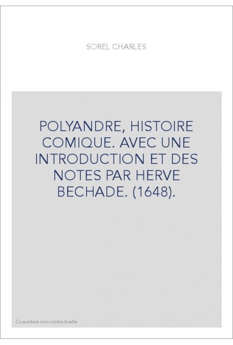 POLYANDRE, HISTOIRE COMIQUE. AVEC UNE INTRODUCTION ET DES NOTES PAR HERVE BECHADE. (1648).