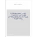 LE PREROMANTISME. ETUDES D'HISTOIRE LITTERAIRE EUROPEENNE. (1924-1947).