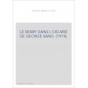LE BERRY DANS L'OEUVRE DE GEORGE SAND. (1919).