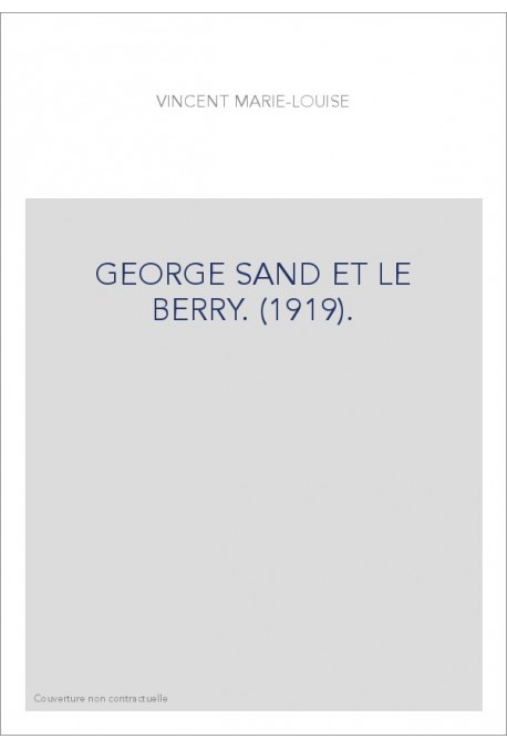 GEORGE SAND ET LE BERRY. (1919).