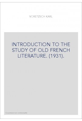 INTRODUCTION TO THE STUDY OF OLD FRENCH LITERATURE. (1931).