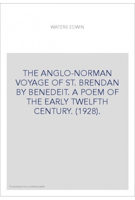 THE ANGLO-NORMAN VOYAGE OF ST. BRENDAN BY BENEDEIT. A POEM OF THE EARLY TWELFTH CENTURY. (1928).