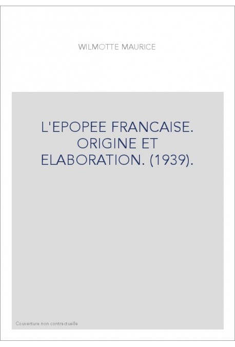 L'EPOPEE FRANCAISE. ORIGINE ET ELABORATION. (1939).