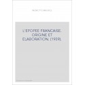 L'EPOPEE FRANCAISE. ORIGINE ET ELABORATION. (1939).