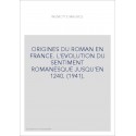 ORIGINES DU ROMAN EN FRANCE. L'EVOLUTION DU SENTIMENT ROMANESQUE JUSQU'EN 1240. (1941).