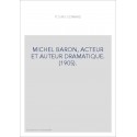 MICHEL BARON, ACTEUR ET AUTEUR DRAMATIQUE. (1905).