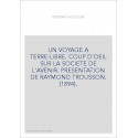 UN VOYAGE A TERRE-LIBRE. COUP D'OEIL SUR LA SOCIETE DE L'AVENIR. PRESENTATION DE RAYMOND TROUSSON. (1894).