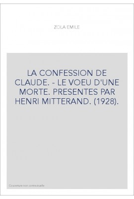 LA CONFESSION DE CLAUDE. - LE VOEU D'UNE MORTE. PRESENTES PAR HENRI MITTERAND. (1928).