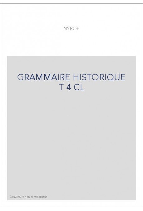 GRAMMAIRE HISTORIQUE T 4 CL
