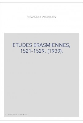 ETUDES ERASMIENNES, 1521-1529. (1939).