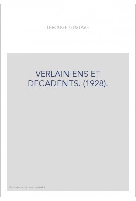 VERLAINIENS ET DECADENTS. (1928).