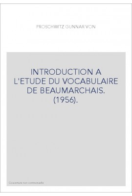 INTRODUCTION A L'ETUDE DU VOCABULAIRE DE BEAUMARCHAIS. (1956).