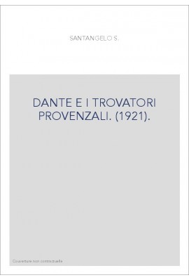 DANTE E I TROVATORI PROVENZALI. (1921).