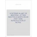 HORTENSE ALLART DE MERITENS. LETTRES INEDITES A SAINTE-BEUVE (1841-1848). INTRODUCTION ET NOTES.