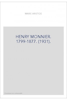 HENRY MONNIER. 1799-1877. (1931).