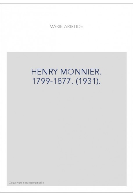 HENRY MONNIER. 1799-1877. (1931).