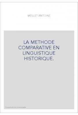 LA METHODE COMPARATIVE EN LINGUISTIQUE HISTORIQUE.