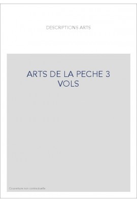 LES ARTS DE LA PECHE EN 3 VOL.