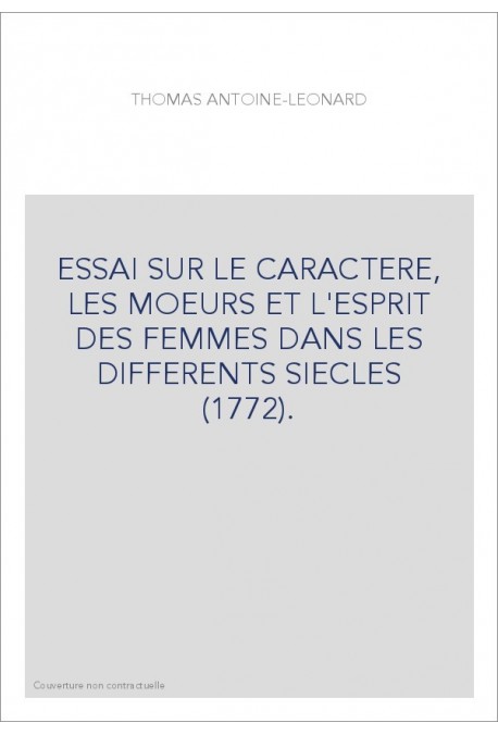 ESSAI SUR LE CARACTERE, LES MOEURS ET L'ESPRIT DES FEMMES DANS LES DIFFERENTS SIECLES (1772).