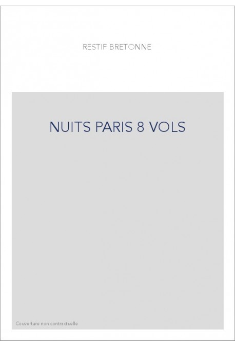 LES NUITS DE PARIS OU LE SPECTATEUR NOCTURNE. (1788)