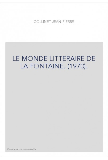 LE MONDE LITTERAIRE DE LA FONTAINE. (1970).
