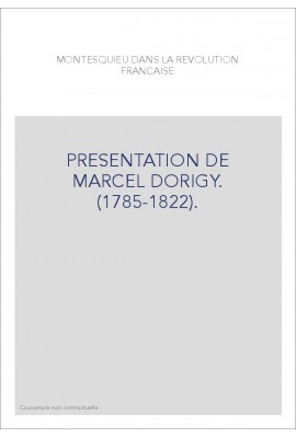 PRESENTATION DE MARCEL DORIGY. (1785-1822).