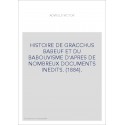 HISTOIRE DE GRACCHUS BABEUF ET DU BABOUVISME D'APRES DE NOMBREUX DOCUMENTS INEDITS. (1884).