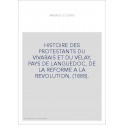 HISTOIRE DES PROTESTANTS DU VIVARAIS ET DU VELAY, PAYS DE LANGUEDOC, DE LA REFORME A LA REVOLUTION. (1888).