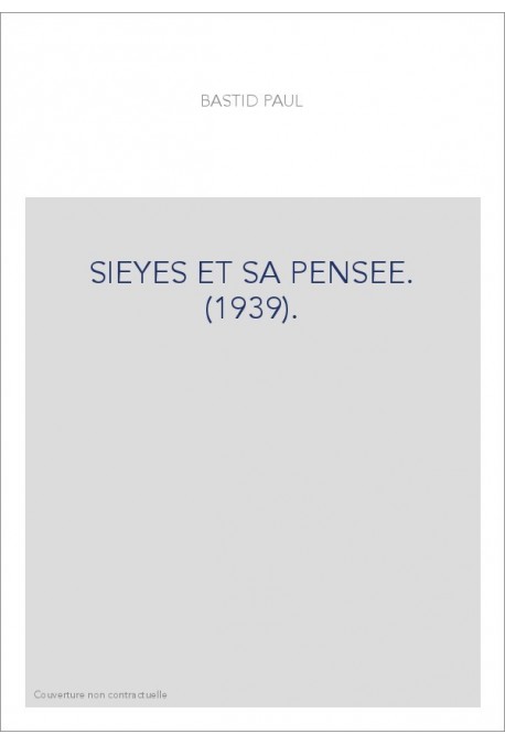 SIEYES ET SA PENSEE. (1939).