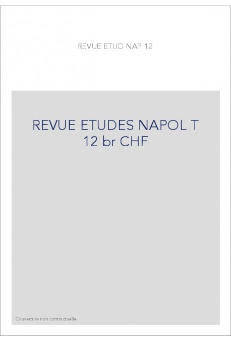REVUE DES ETUDES NAPOLEONIENNES T 12