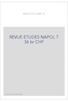 REVUE DES ETUDES NAPOLEONIENNES T 36