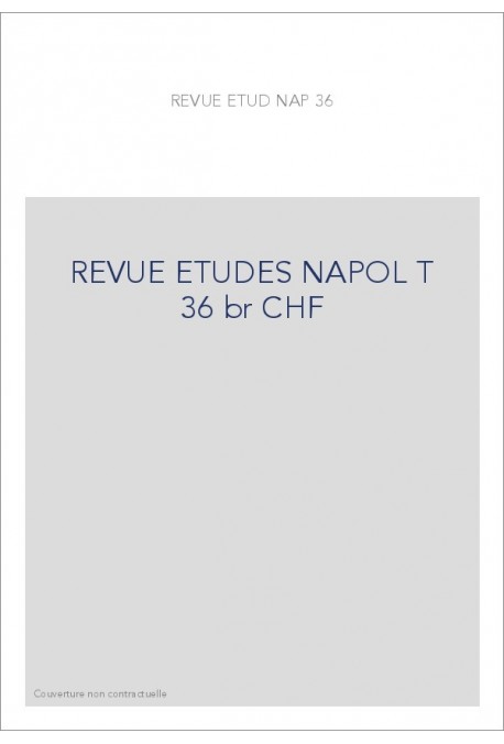 REVUE DES ETUDES NAPOLEONIENNES T 36