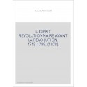 L'ESPRIT REVOLUTIONNAIRE AVANT LA REVOLUTION, 1715-1789. (1878).