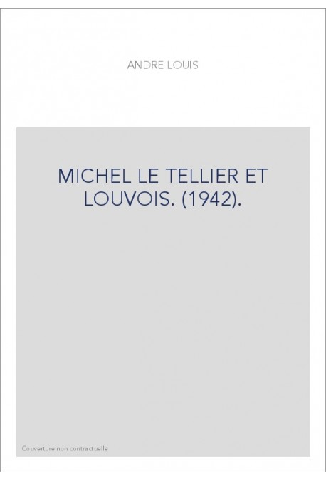 MICHEL LE TELLIER ET LOUVOIS. (1942).