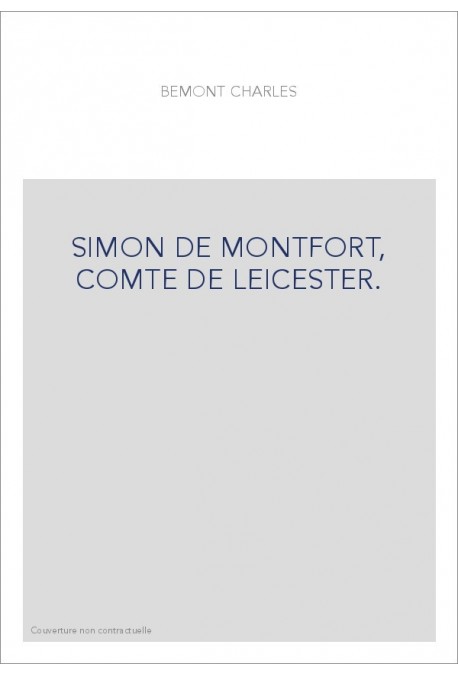 SIMON DE MONTFORT, COMTE DE LEICESTER.