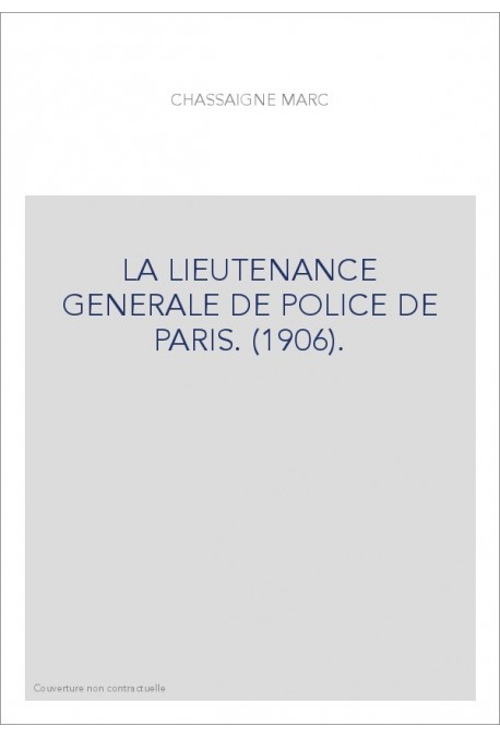 LA LIEUTENANCE GENERALE DE POLICE DE PARIS. (1906).