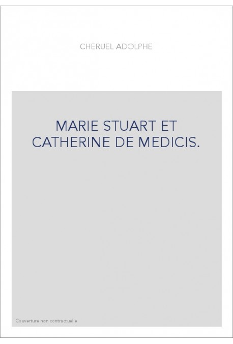 MARIE STUART ET CATHERINE DE MEDICIS.