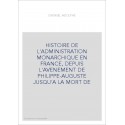 HISTOIRE DE L'ADMINISTRATION MONARCHIQUE EN FRANCE, DEPUIS L'AVENEMENT DE PHILIPPE-AUGUSTE JUSQU'A LA MORT