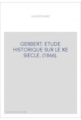 GERBERT. ETUDE HISTORIQUE SUR LE XE SIECLE. (1866).