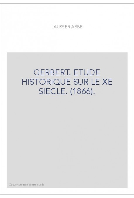 GERBERT. ETUDE HISTORIQUE SUR LE XE SIECLE. (1866).