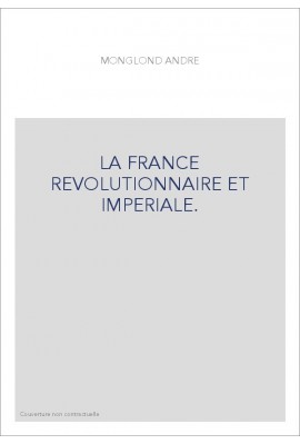 LA FRANCE RÉVOLUTIONNAIRE ET IMPÉRIALE. 1789-1812