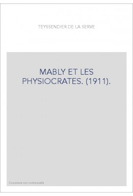 MABLY ET LES PHYSIOCRATES. (1911).