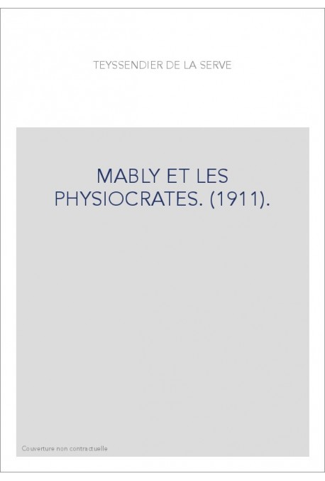 MABLY ET LES PHYSIOCRATES. (1911).