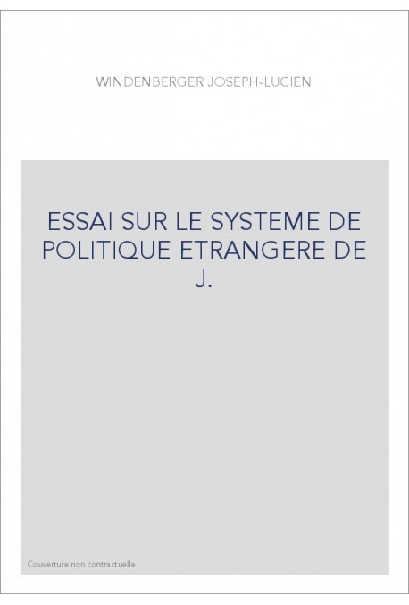 ESSAI SUR LE SYSTEME DE POLITIQUE ETRANGERE DE J.