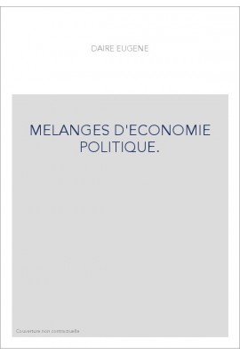 MELANGES D'ECONOMIE POLITIQUE.
