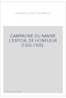 CAMPAGNE DU NAVIRE L'ESPOIR, DE HONFLEUR (1503-1505).